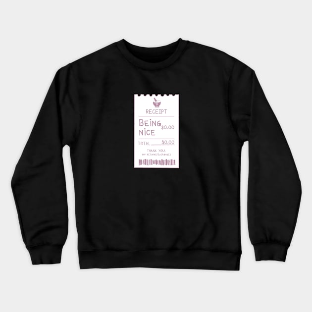 Pink Being Nice Costs $0.00 Receipt Crewneck Sweatshirt by Rice Paste